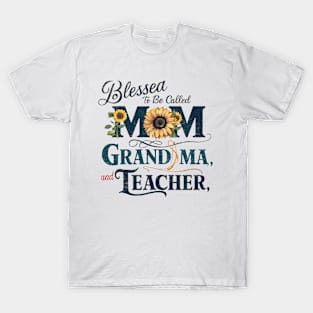 Blessed To Be Called Mom Grandma Great Grandma Mother's Day T-Shirt
